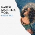 Gabe、Marcello V.O.R. - Funky Zeit (Yousef Circus Rework)