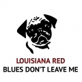 Blues Don't Leave Me