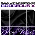 jan wayne、Gorgeous X - Black Velvet (Club Cut)
