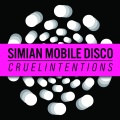 Simian Mobile Disco - Cruel Intentions