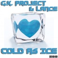 Lance、G.K. Project - Cold As Ice (ZooCrew UK Radio Edit)