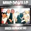 Mike De Ville、Mike Deville - Amada mia amore mio (Bazz Catcherz & Sunstyler Remix)