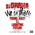 We In This (feat. Young Jeezy, T.I., Ludacris and Future)(Explicit)