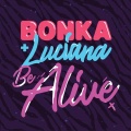 Luciana、Bonka - Be Alive