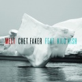 Chet Faker、Kilo Kish - Melt