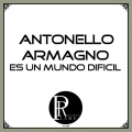 Antonello Armagno - Es un Mundo Dificil
