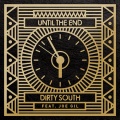 Dirty South - Until the End