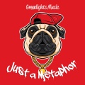 Greenlights Music - Just a Metaphor (Explicit)