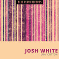 Josh White - Silicosis is Killin Me