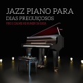 Jazz Piano para dias preguiçosos - Frio e Calmo no Humor da Casa