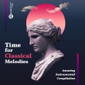 Time for Classical Melodies: Amazing Instrumental Compilation