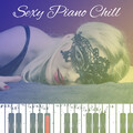 Sexy Piano Chill – Romantic Jazz Music, Sexy Massage, Rest with Jazz, Music for Lovers