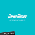 james moody - Round Midnight