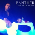 Panther - Run Them Shots
