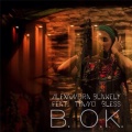 Alexandra Blakely、Tiano Bless、Paz Quintana - B. O.K. (feat. Tiano Bless & Paz Quintana)(Live)