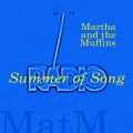 Martha and the Muffins - Summer of Song