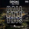 Ball Like This (feat. Relapse)