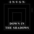 INVSN - Down in the Shadows