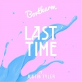 Bortharm、Justin Tyler - Last Time (feat. Justin Tyler)