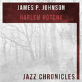 james p. johnson、James P.Johnson - Tishomingo Blues (Live)
