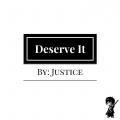 Deserve It (Explicit)