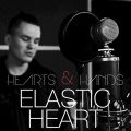 Hearts、Hands - Elastic Heart