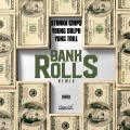 Bank Rolls (Remix|feat. Young Dolph & Yung Trill|Explicit)