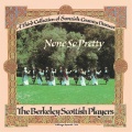 The Berkeley Scottish Players - None so Pretty(8x40 Set of Reels): Johnnie in Nether Mains / Bessie's Haggies / 93rd Sutherland Highlanders' Farewell to Edinburgh