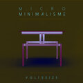 Micro Minimalisme Vol. Seize