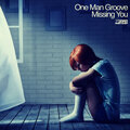 One Man Groove - Missing You