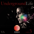 Underground Life Vol. 3