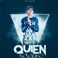 X I A N - Quien No Quiso