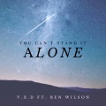 Ben Wilson、V.X.D - Can't Stand It Alone