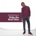 Jeremiah - Make the Beat Mine