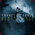 francis cabrel - Je t'aimais, je t'aime, je t'aimerai