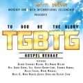 Nadine lean、Goddy Goddy、Spanner Banner、Mikey D - To God Be the Glory Medley