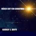 Kennedy、White - Reach Out For Christmas