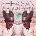 Shiba San - What’s On My Mind (Bontan Remix)