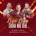 Rodrigo、ravel、Diego Faria - Liga Liga (Chora Não Bebê)
