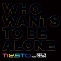 Who Wants To Be Alone (Radio Edit)