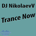 Dj Nikolaevv - Trance Now