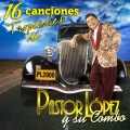 Pastor Lopez Y Su Combo - Amárrate la Cinta