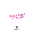 Krash! - Sunglasses At Night (Krash! Remix)