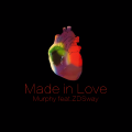 Murphy、张德帅Sway - Made in Love (Prod.byCashMoney)