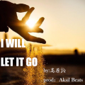 I will let it go (prod by Aksil Beats)