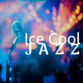 Ice Cool Jazz - Urbane Sounds, Sexy, Luxurious and Soothing Music