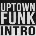 Uptown Funk Intro