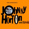 The Fantastic Johnny Horton