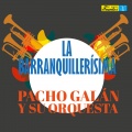 Pacho Galán Y Su Orquesta、Geber Castañeda - La Bola Loca