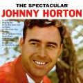 The Spectacular Johnny Horton